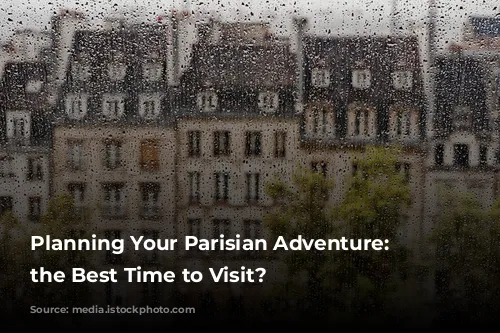 Planning Your Parisian Adventure: When's the Best Time to Visit?