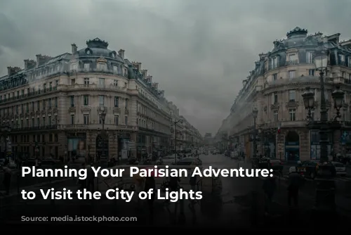 Planning Your Parisian Adventure: When to Visit the City of Lights