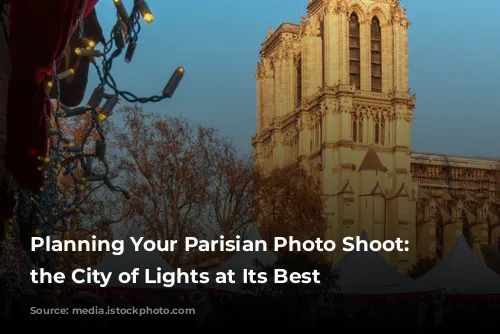 Planning Your Parisian Photo Shoot: Capturing the City of Lights at Its Best