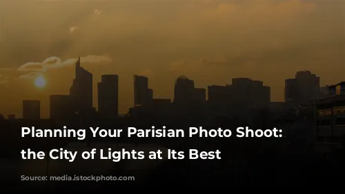 Planning Your Parisian Photo Shoot: Capturing the City of Lights at Its Best