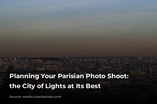 Planning Your Parisian Photo Shoot: Capturing the City of Lights at Its Best