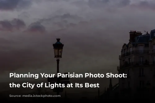 Planning Your Parisian Photo Shoot: Capturing the City of Lights at Its Best