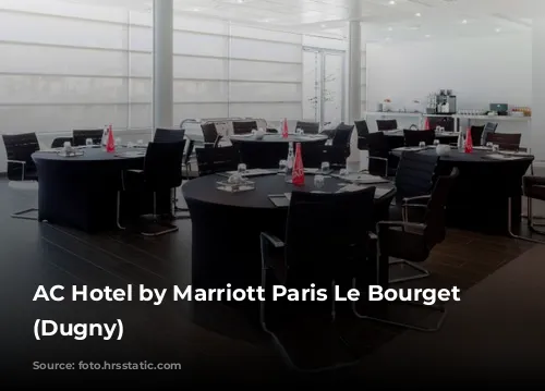 AC Hotel by Marriott Paris Le Bourget Airport (Dugny)