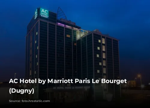 AC Hotel by Marriott Paris Le Bourget Airport (Dugny)