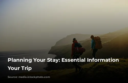 Planning Your Stay: Essential Information for Your Trip