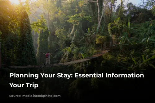 Planning Your Stay: Essential Information for Your Trip