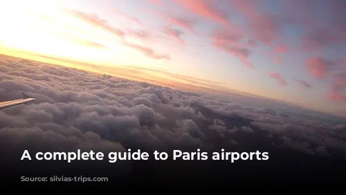 A complete guide to Paris airports transfers