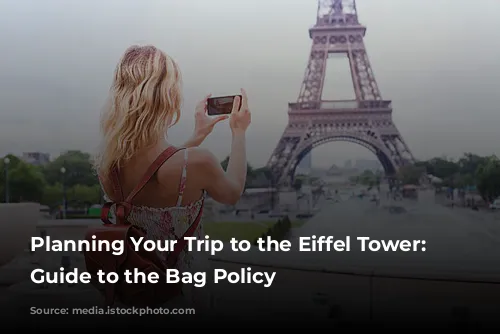 Planning Your Trip to the Eiffel Tower: A Guide to the Bag Policy