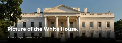 Picture of the White House.