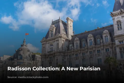 Radisson Collection: A New Parisian Oasis