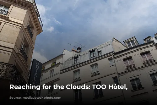 Reaching for the Clouds: TOO Hôtel, Paris