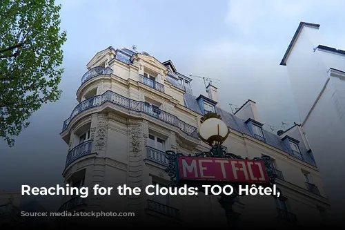 Reaching for the Clouds: TOO Hôtel, Paris