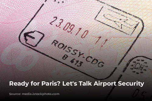 Ready for Paris? Let's Talk Airport Security