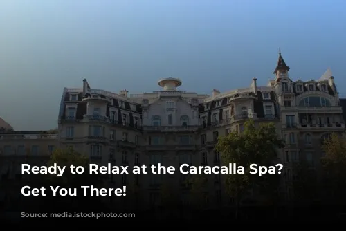 Ready to Relax at the Caracalla Spa? Let's Get You There!