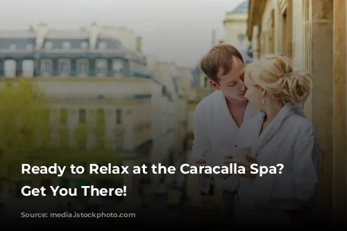 Ready to Relax at the Caracalla Spa? Let's Get You There!