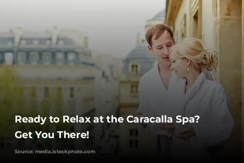 Ready to Relax at the Caracalla Spa? Let's Get You There!