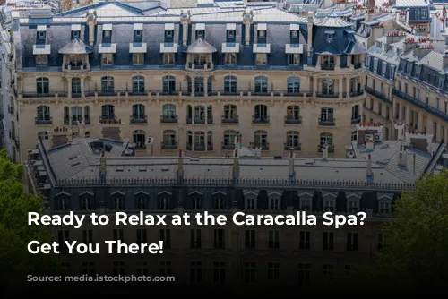 Ready to Relax at the Caracalla Spa? Let's Get You There!