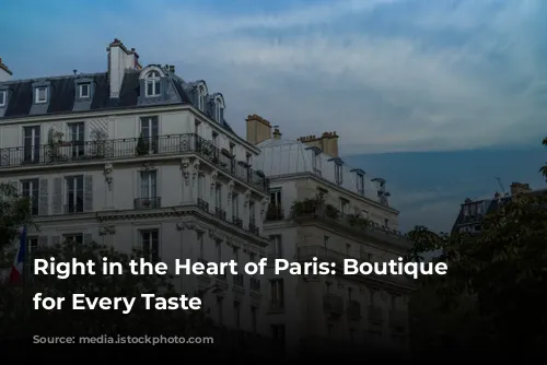 Right in the Heart of Paris: Boutique Hotels for Every Taste