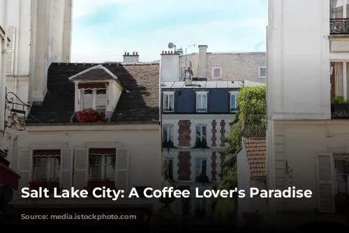 Salt Lake City: A Coffee Lover's Paradise