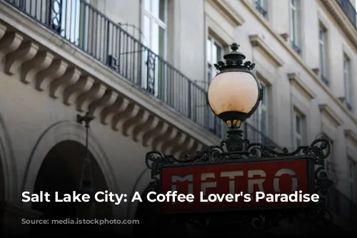 Salt Lake City: A Coffee Lover's Paradise