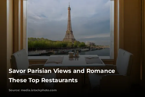 Savor Parisian Views and Romance at These Top Restaurants