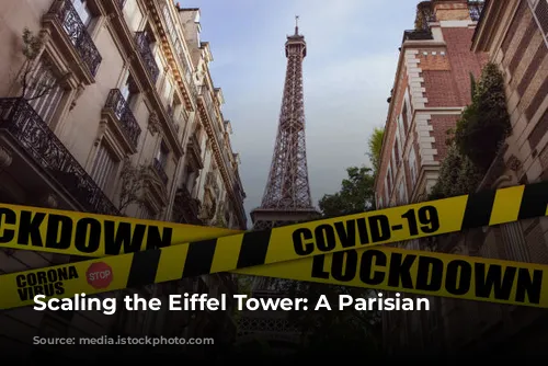 Scaling the Eiffel Tower: A Parisian Adventure