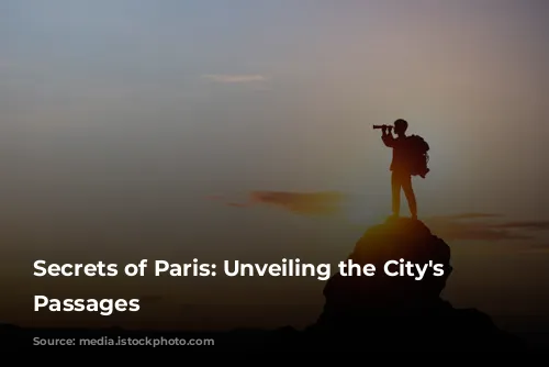 Secrets of Paris: Unveiling the City's Hidden Passages