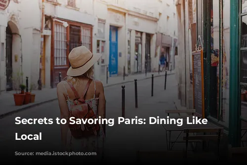 Secrets to Savoring Paris: Dining Like a Local