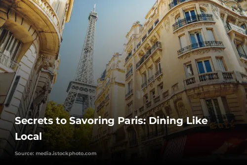 Secrets to Savoring Paris: Dining Like a Local