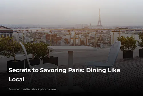 Secrets to Savoring Paris: Dining Like a Local