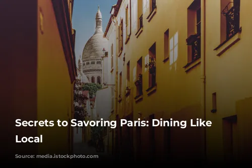 Secrets to Savoring Paris: Dining Like a Local