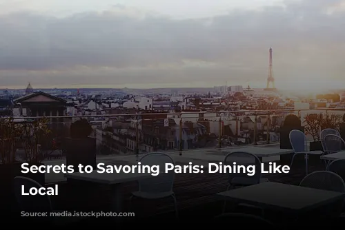 Secrets to Savoring Paris: Dining Like a Local