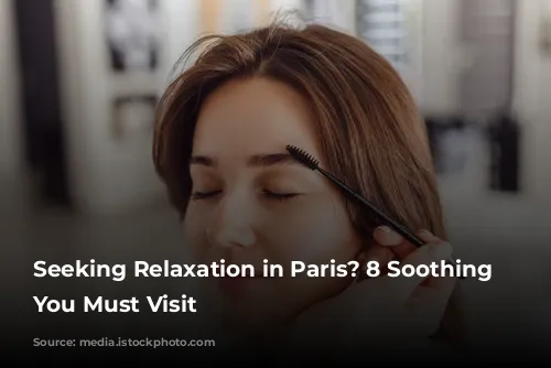 Seeking Relaxation in Paris? 8 Soothing Spas You Must Visit