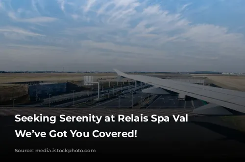 Seeking Serenity at Relais Spa Val d’Europe?  We’ve Got You Covered!