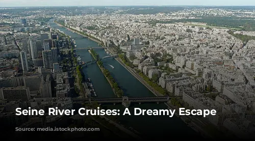 Seine River Cruises: A Dreamy Escape