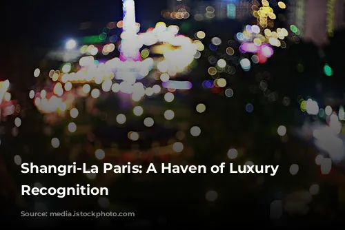 Shangri-La Paris: A Haven of Luxury and Recognition