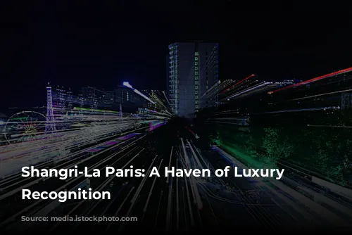 Shangri-La Paris: A Haven of Luxury and Recognition