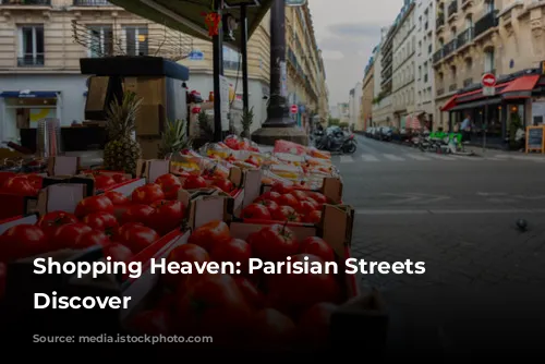 Shopping Heaven:  Parisian Streets to Discover