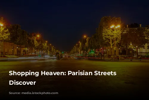 Shopping Heaven:  Parisian Streets to Discover