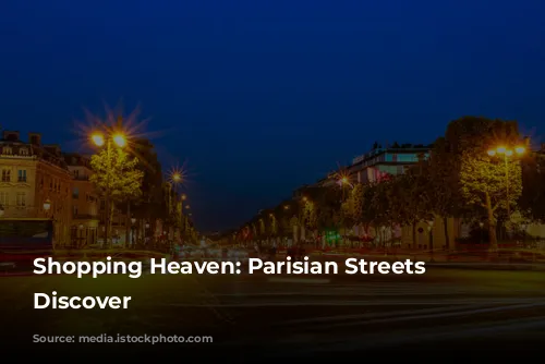 Shopping Heaven:  Parisian Streets to Discover