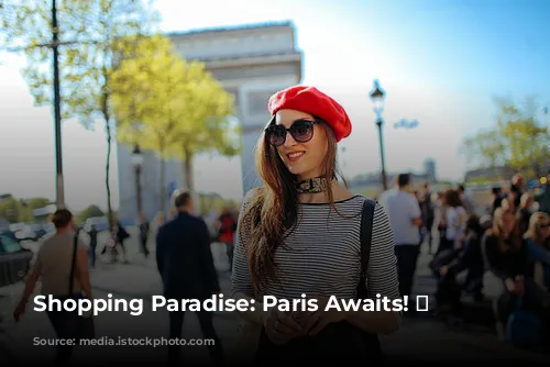 Shopping Paradise: Paris Awaits! 🛍️