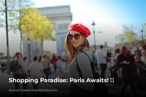 Shopping Paradise: Paris Awaits! 🛍️