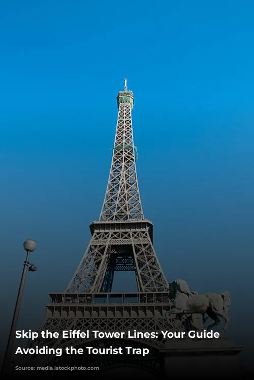 Skip the Eiffel Tower Lines: Your Guide to Avoiding the Tourist Trap