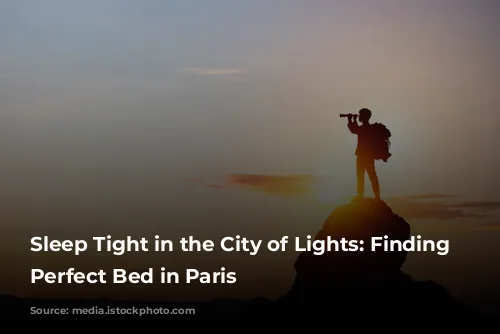 Sleep Tight in the City of Lights: Finding the Perfect Bed in Paris