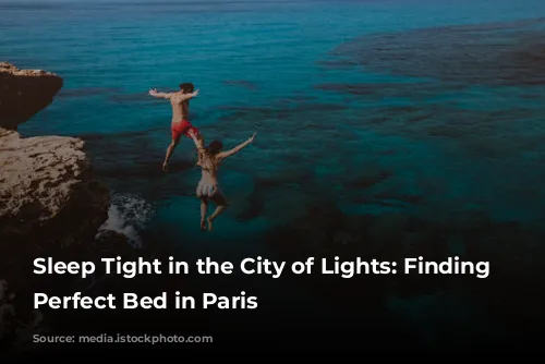 Sleep Tight in the City of Lights: Finding the Perfect Bed in Paris