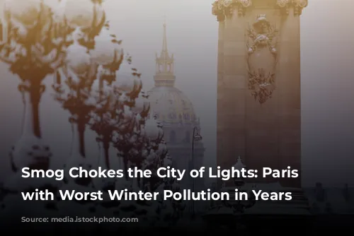 Smog Chokes the City of Lights: Paris Struggles with Worst Winter Pollution in Years