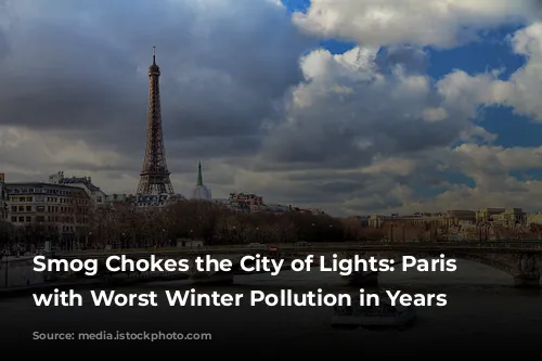 Smog Chokes the City of Lights: Paris Struggles with Worst Winter Pollution in Years