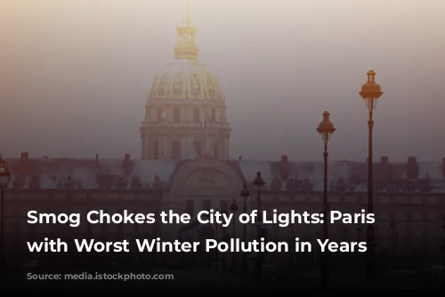 Smog Chokes the City of Lights: Paris Struggles with Worst Winter Pollution in Years