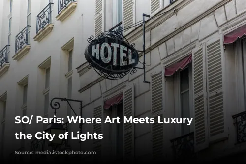 SO/ Paris: Where Art Meets Luxury in the City of Lights