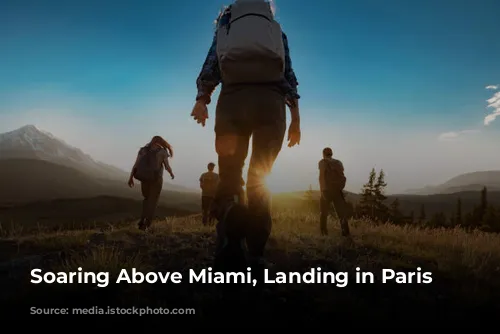 Soaring Above Miami, Landing in Paris